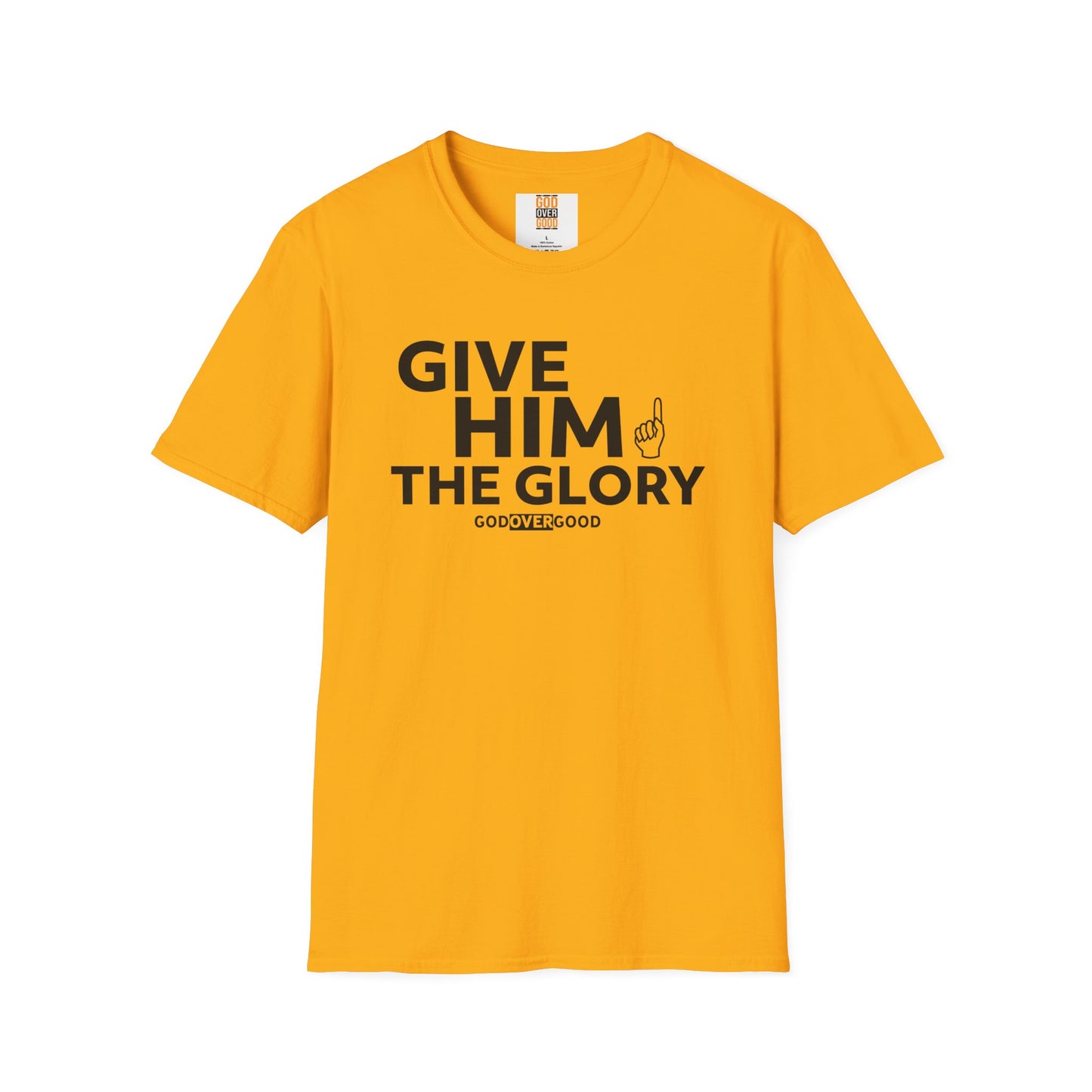 Unisex God Over Good ( GIVE HIM THE GLORY) Softstyle T-Shirt
