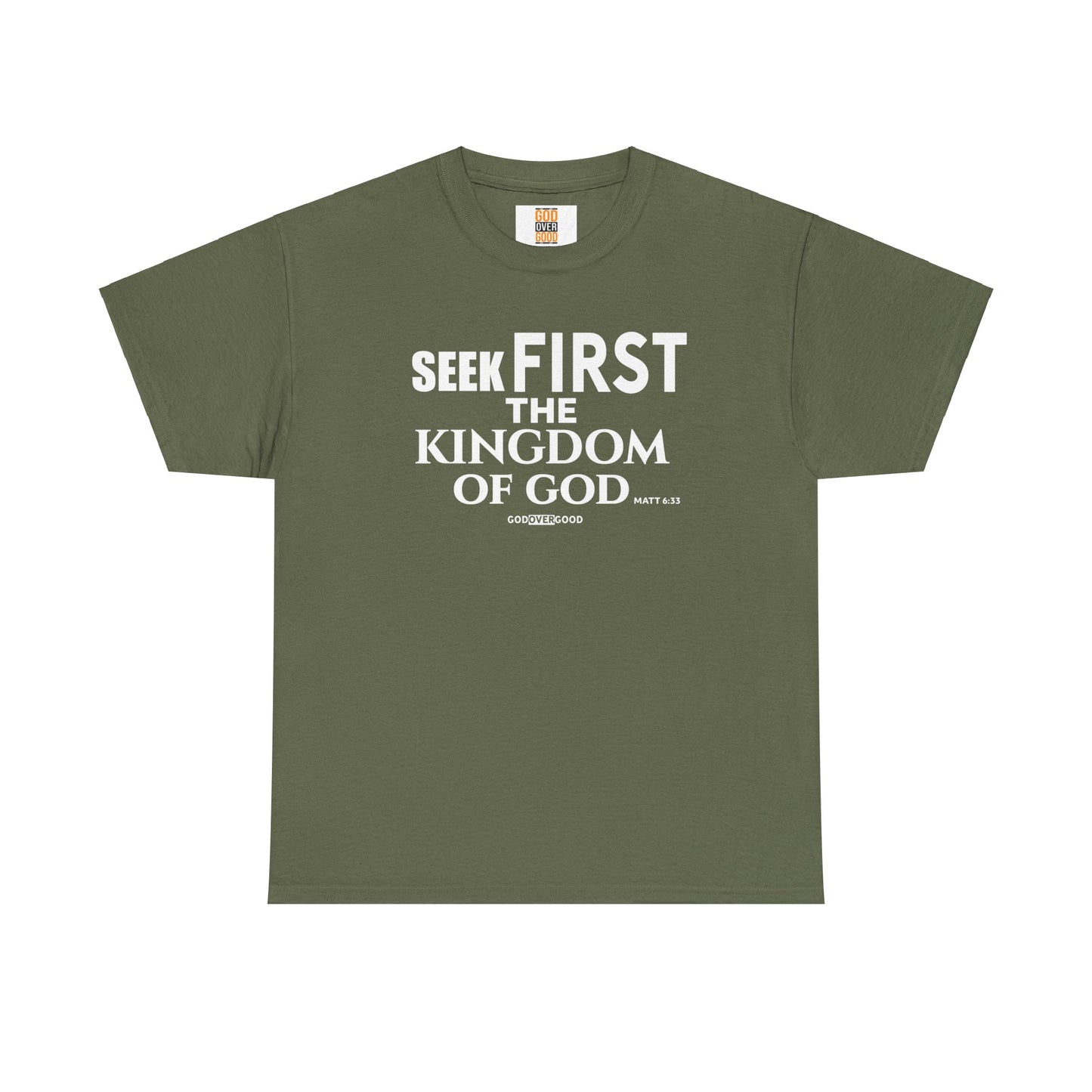 Unisex GOD OVER GOOD ( Seek First ) T Shirt