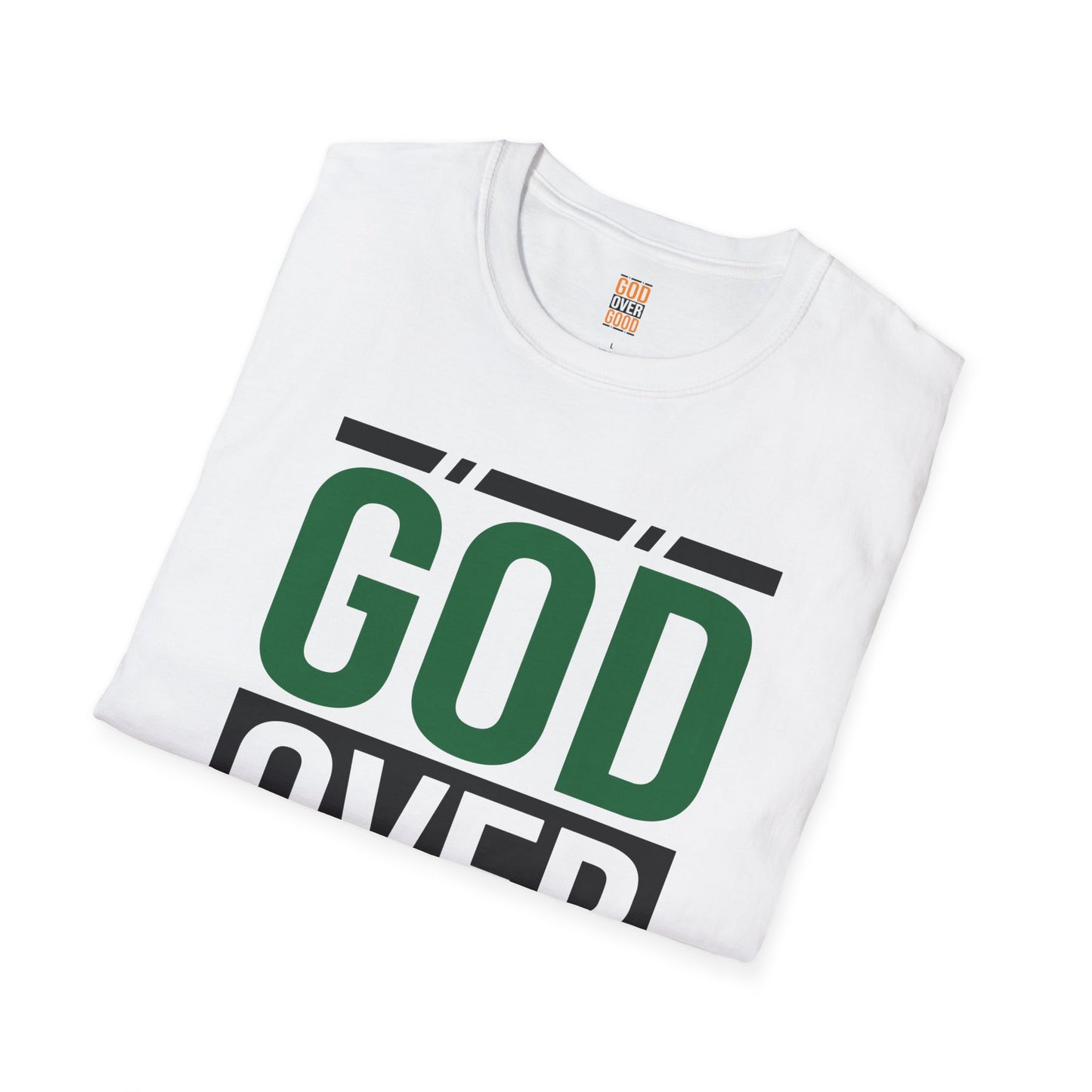 Unisex GOD OVER GOOD Green (SOFTSTYLE) T-Shirt