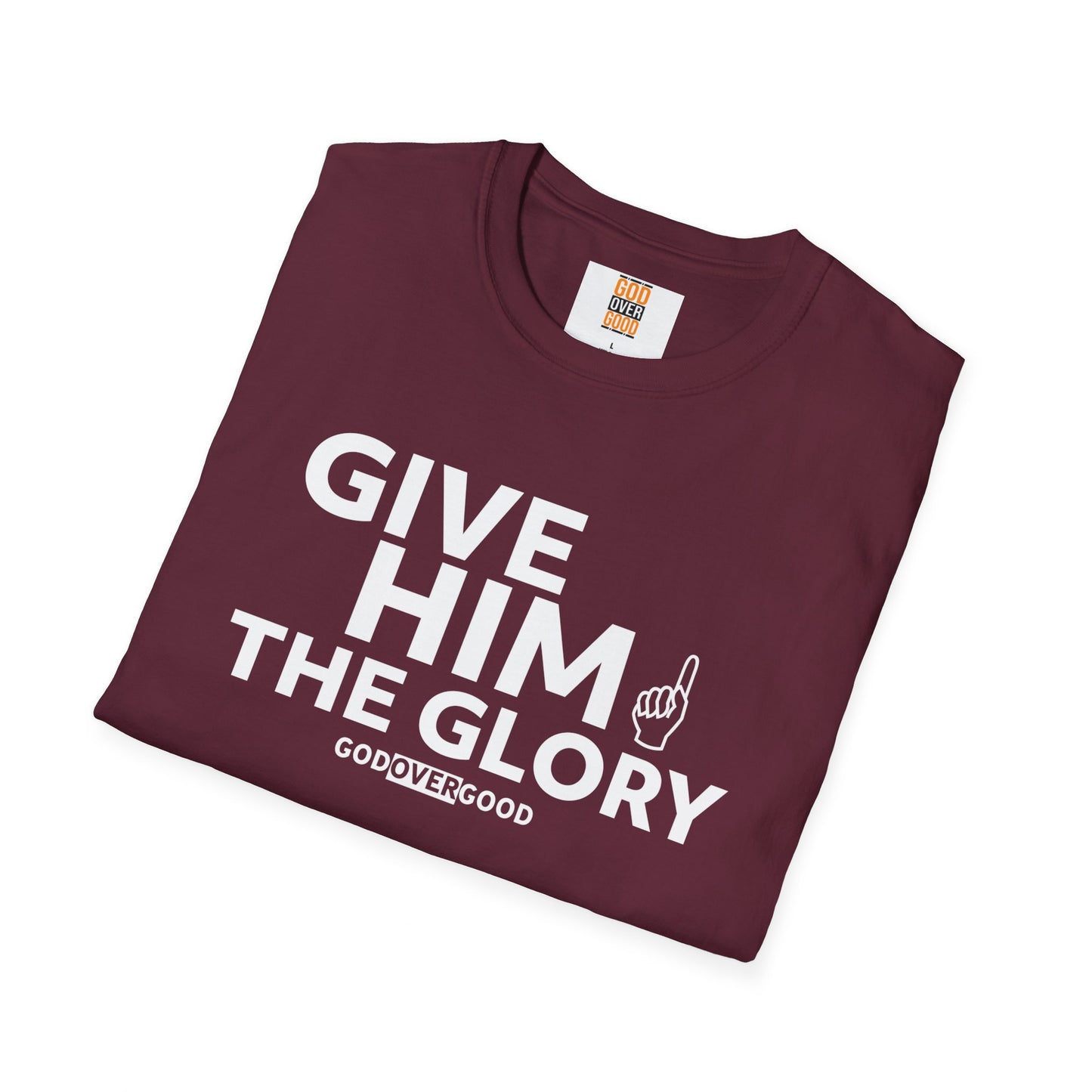 Unisex God Over Good ( GIVE HIM THE GLORY) Softstyle T-Shirt