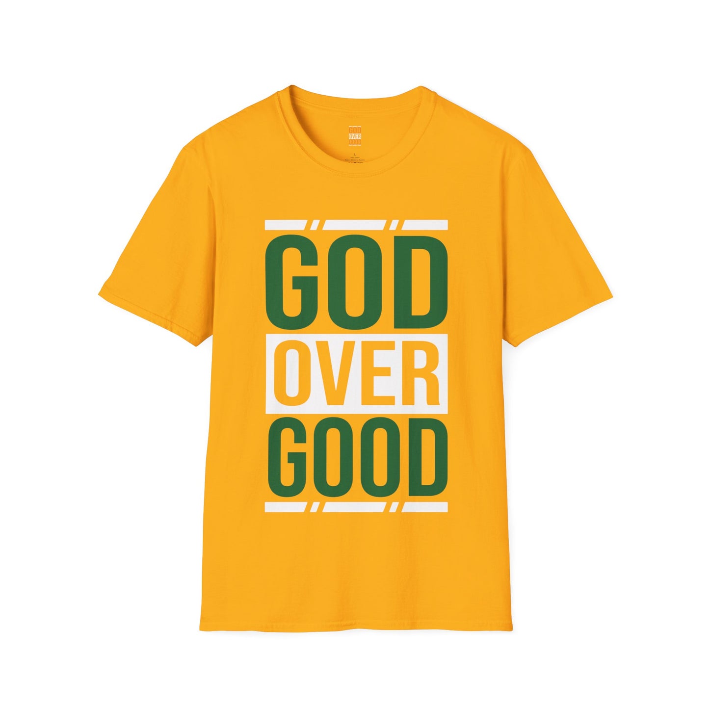 Unisex GOD OVER GOOD Green (SOFTSTYLE) T-Shirt