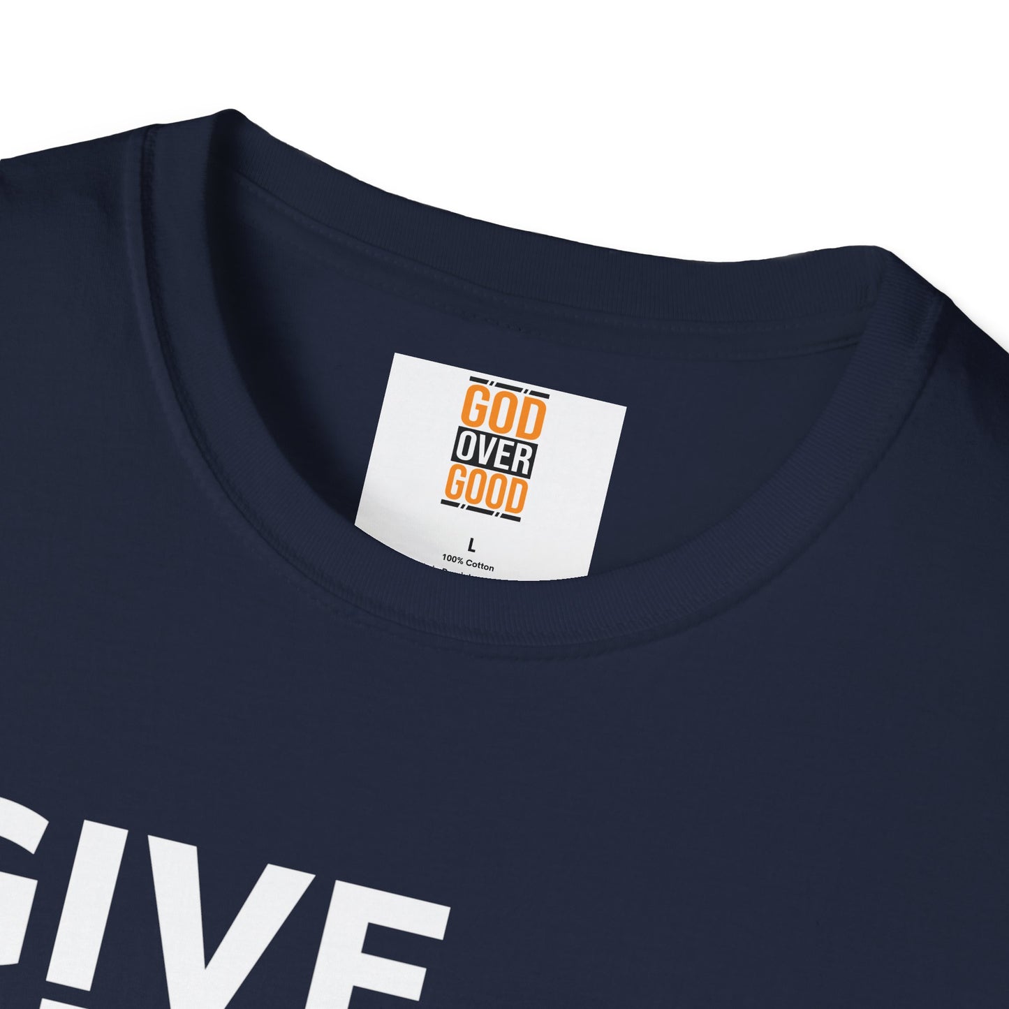 Unisex God Over Good ( GIVE HIM THE GLORY) Softstyle T-Shirt