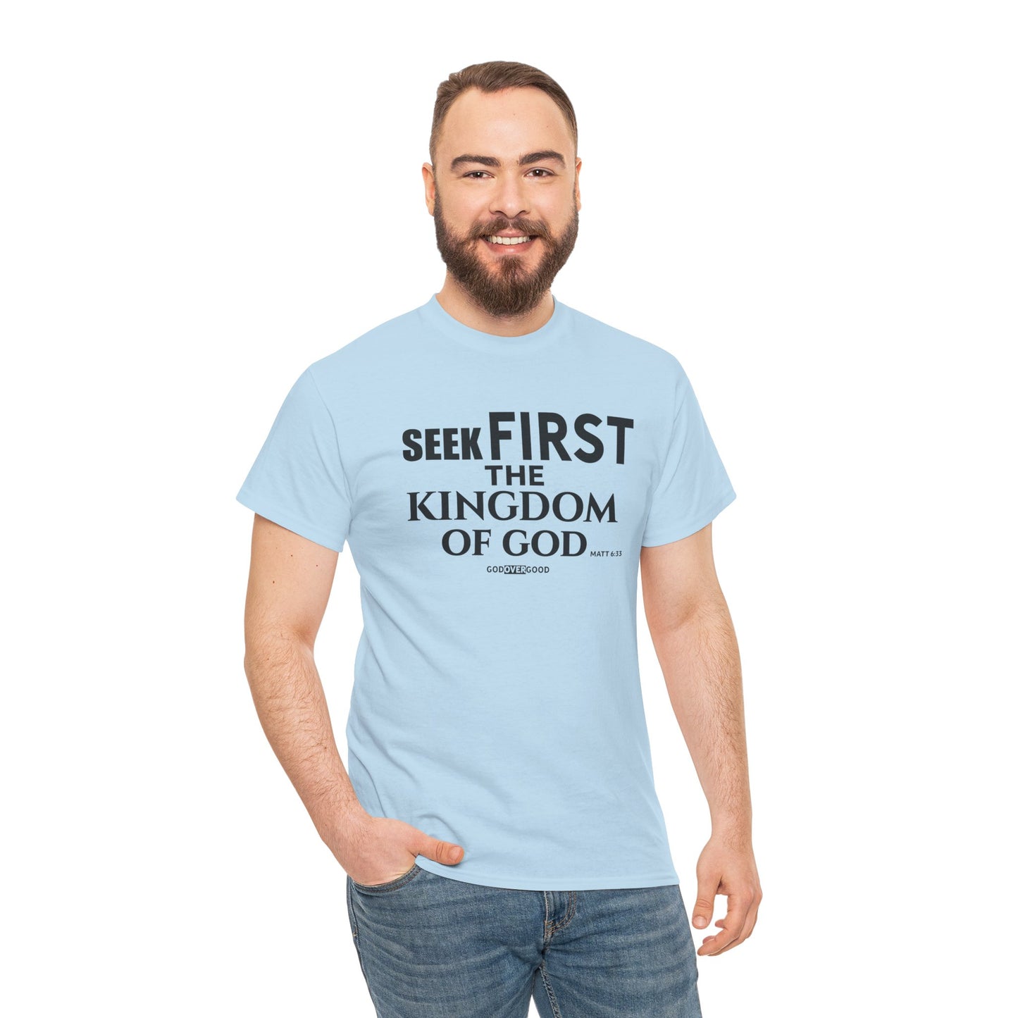 Unisex GOD OVER GOOD ( Seek First ) T Shirt