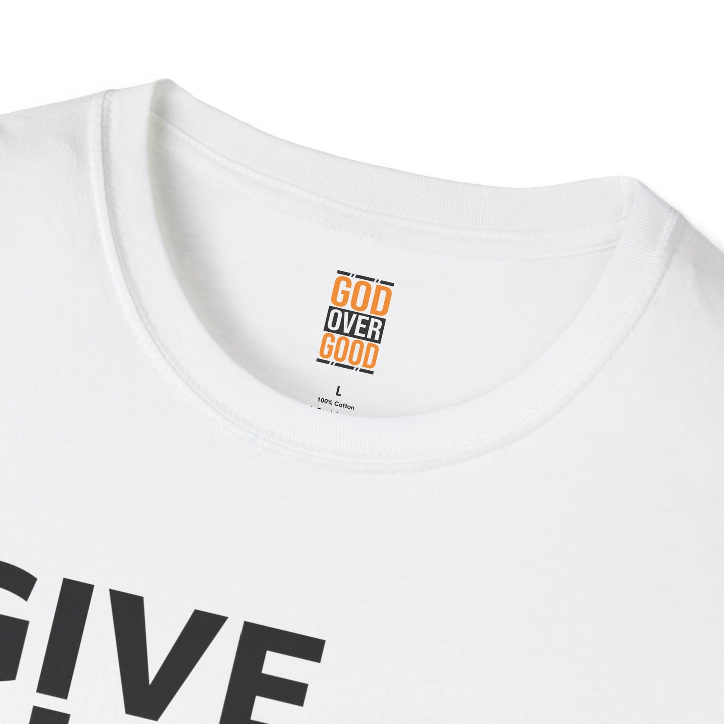Unisex God Over Good ( GIVE HIM THE GLORY) Softstyle T-Shirt