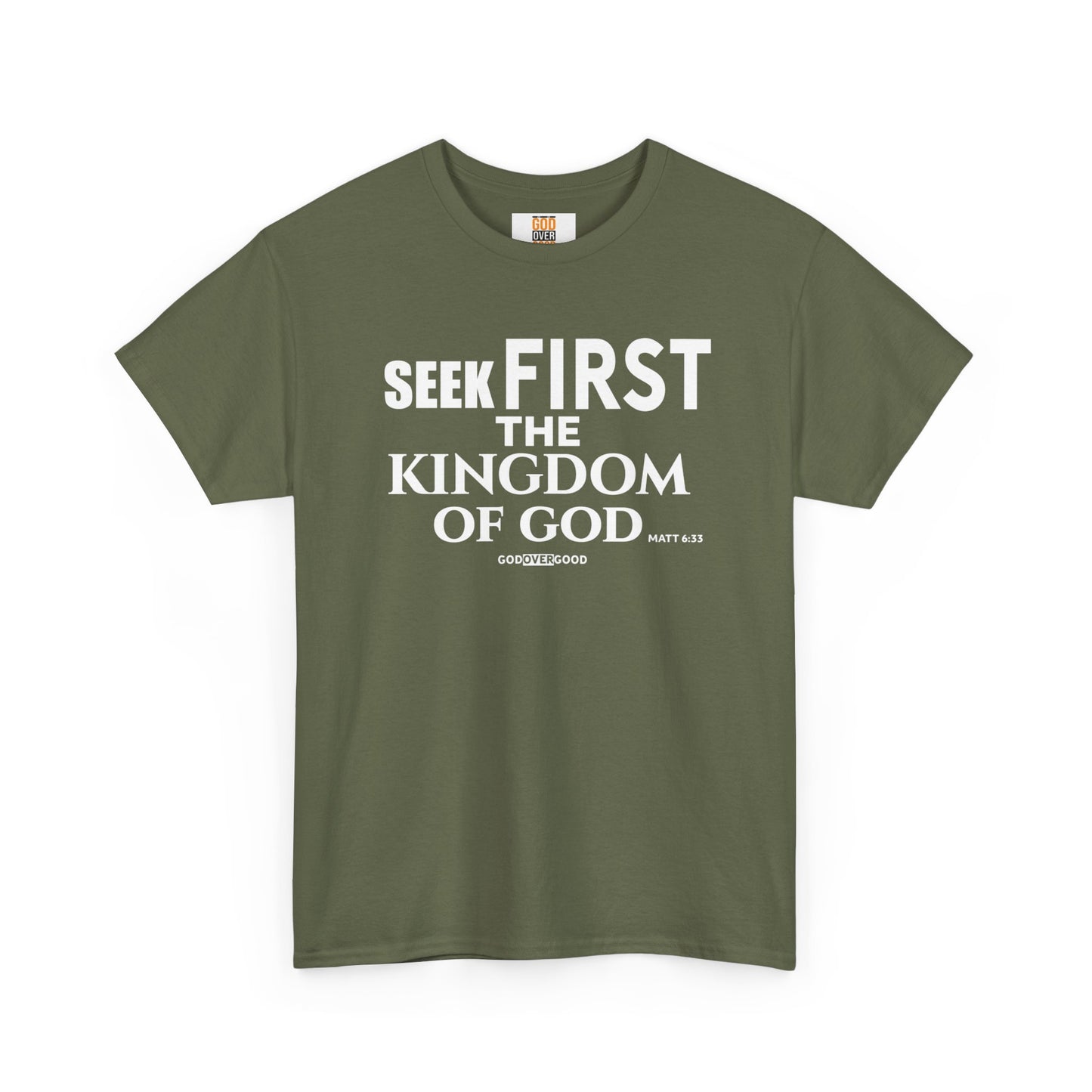 Unisex GOD OVER GOOD ( Seek First ) T Shirt