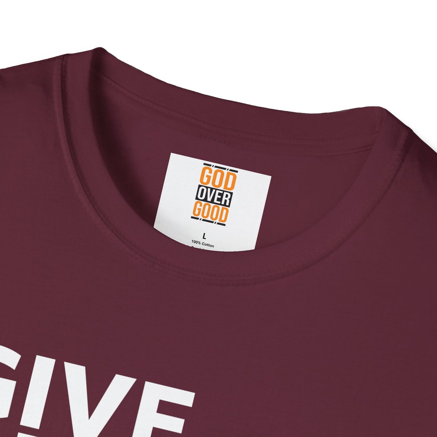 Unisex God Over Good ( GIVE HIM THE GLORY) Softstyle T-Shirt