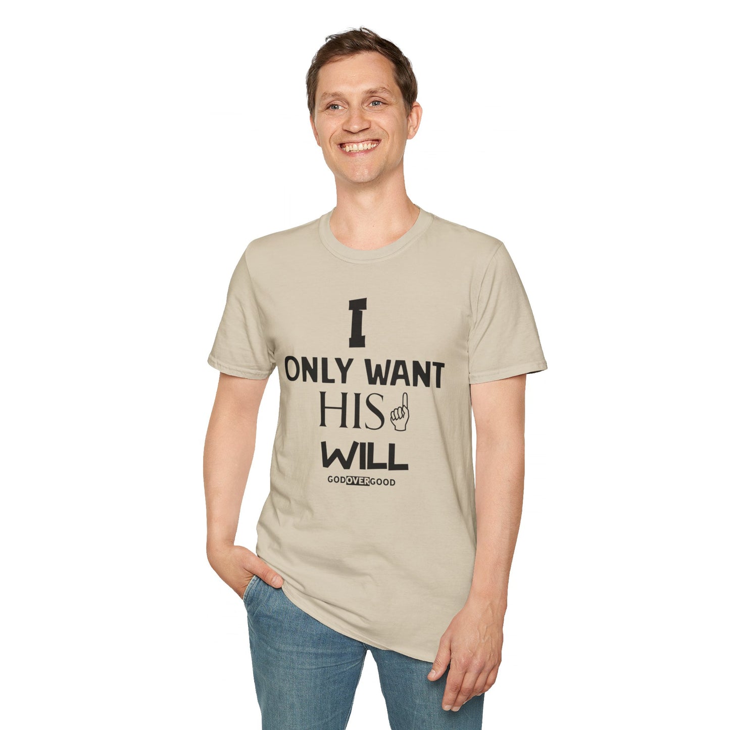 Unisex God Over Good (ONLY HIS WILL) Softstyle T-Shirt