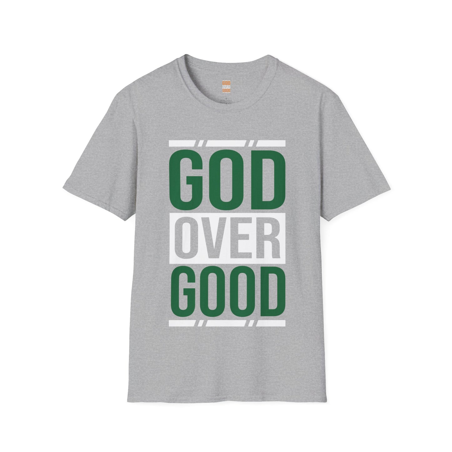 Unisex GOD OVER GOOD Green (SOFTSTYLE) T-Shirt