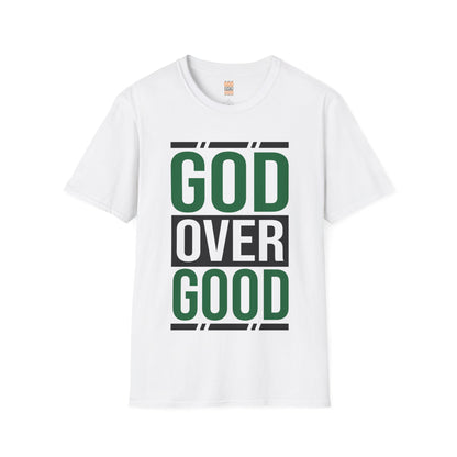 Unisex GOD OVER GOOD Green (SOFTSTYLE) T-Shirt