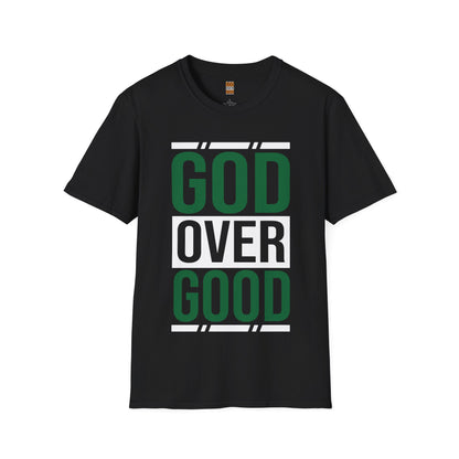 Unisex GOD OVER GOOD Green (SOFTSTYLE) T-Shirt