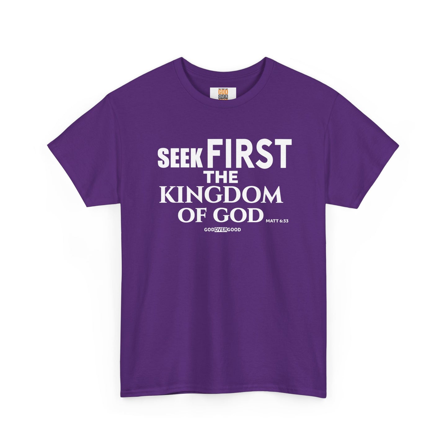 Unisex GOD OVER GOOD ( Seek First ) T Shirt