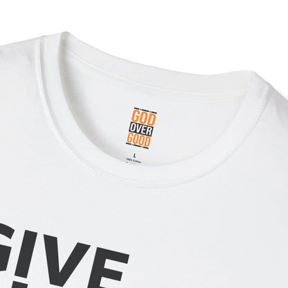Unisex  God Over Good ( GIVE HIM THE GLORY) Softstyle T-Shirt