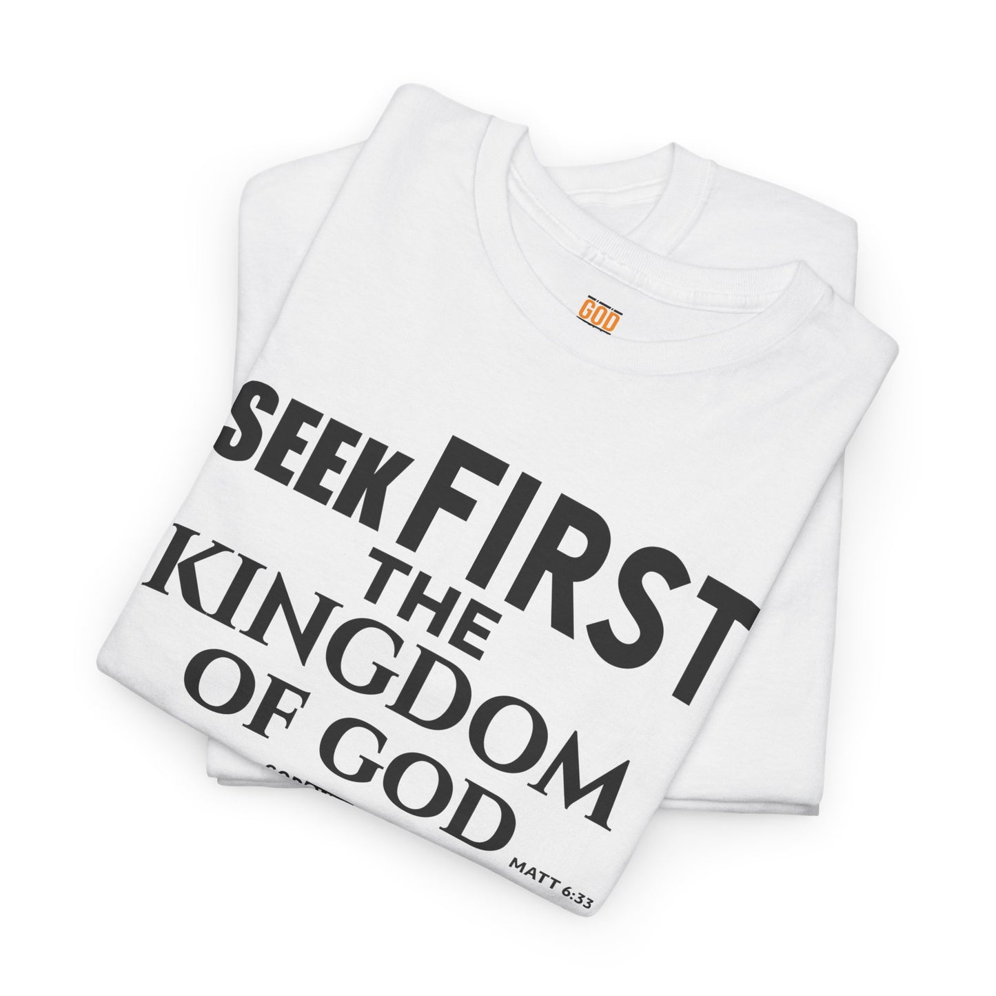 Unisex GOD OVER GOOD ( Seek First ) T Shirt