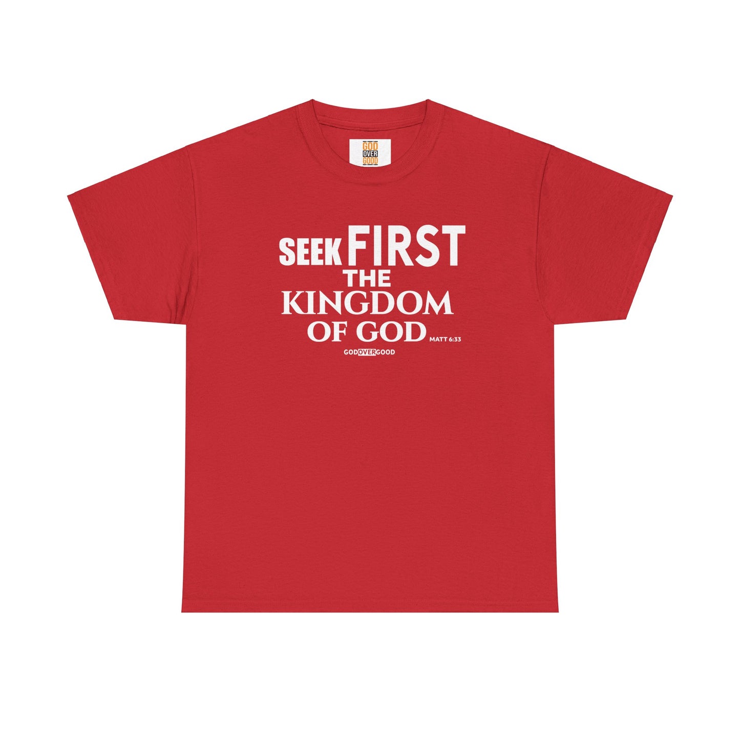 Unisex GOD OVER GOOD ( Seek First ) T Shirt