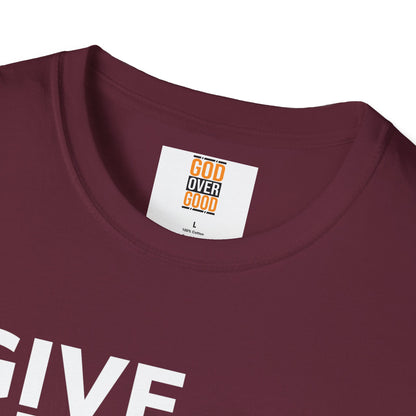 Unisex  God Over Good ( GIVE HIM THE GLORY) Softstyle T-Shirt