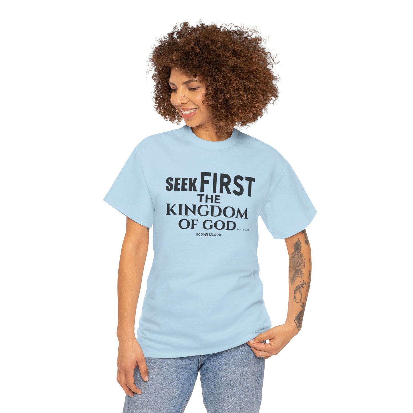 Unisex GOD OVER GOOD ( Seek First ) T Shirt